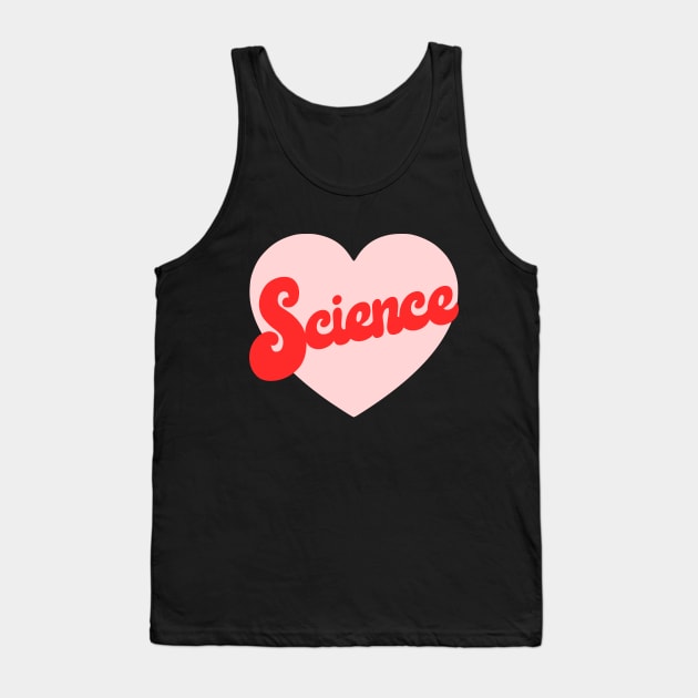 I Heart Science Tank Top by kapotka